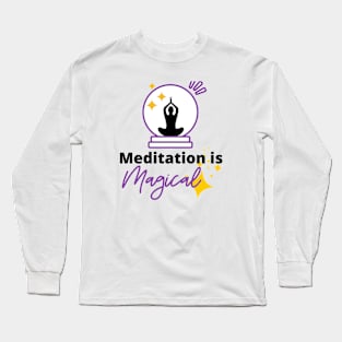 Meditation is Magical Long Sleeve T-Shirt